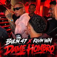 Bulin 47 - Dame Hombro Ft Kevin Wai & Breyco En Producidera mp3 скачать